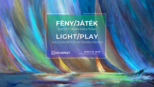 LIGHT/PLAY - Solo Exhibition at Kiss Kunszt Gallery